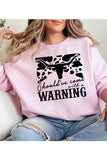 Come With a Warning Graphic Sweatshirt