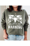 Come With a Warning Graphic Sweatshirt