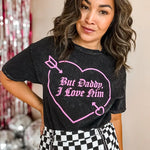 But Daddy I Love Him Valentine's Shirt, Valentine Tee