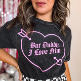 But Daddy I Love Him Valentine's Shirt, Valentine Tee