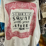 Don't Squat with Your Spurs Tattered Tee - A Rare Bird